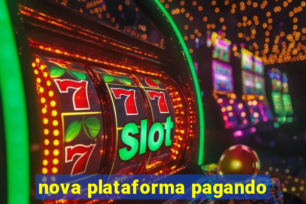 nova plataforma pagando